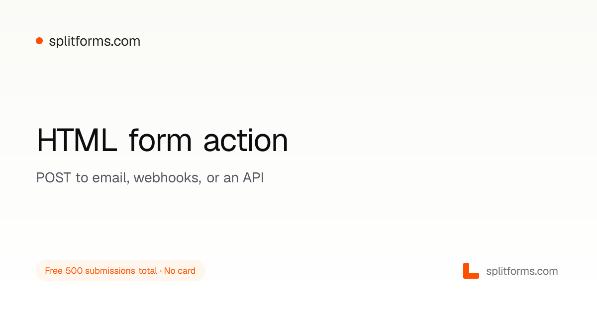 HTML Form Action: Free POST Endpoint for Email & Webhooks