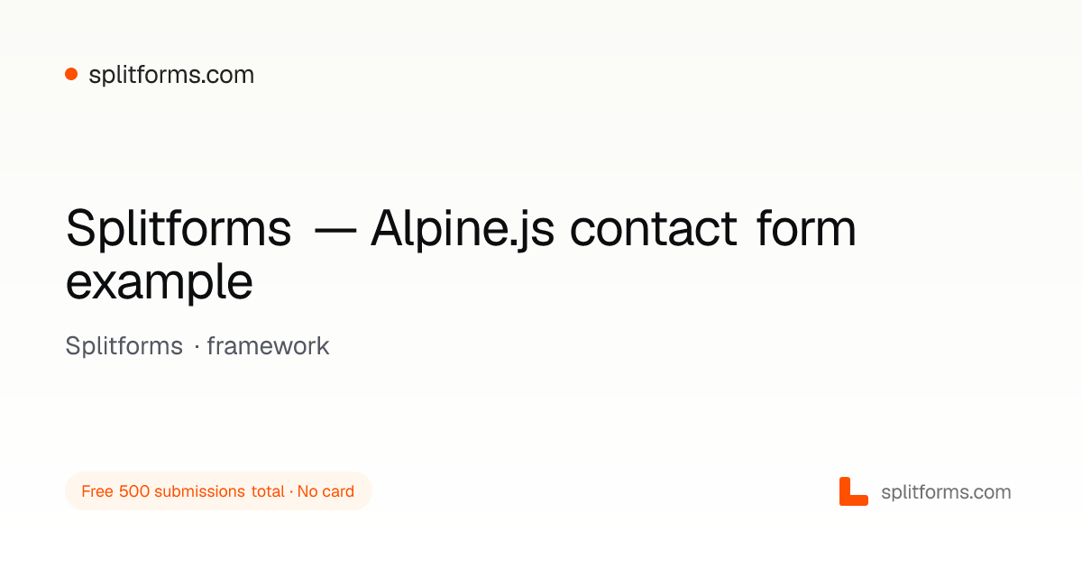 Alpine.js Contact Form — Free Form Backend · splitforms