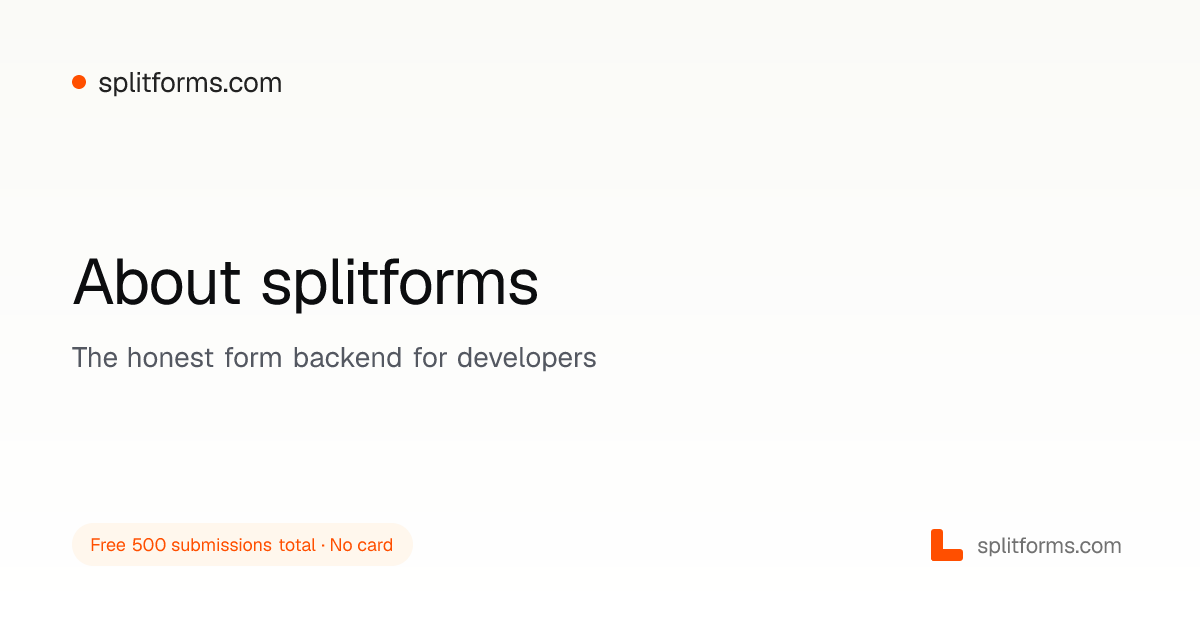 About splitforms — Honest Form Backend Since 2012