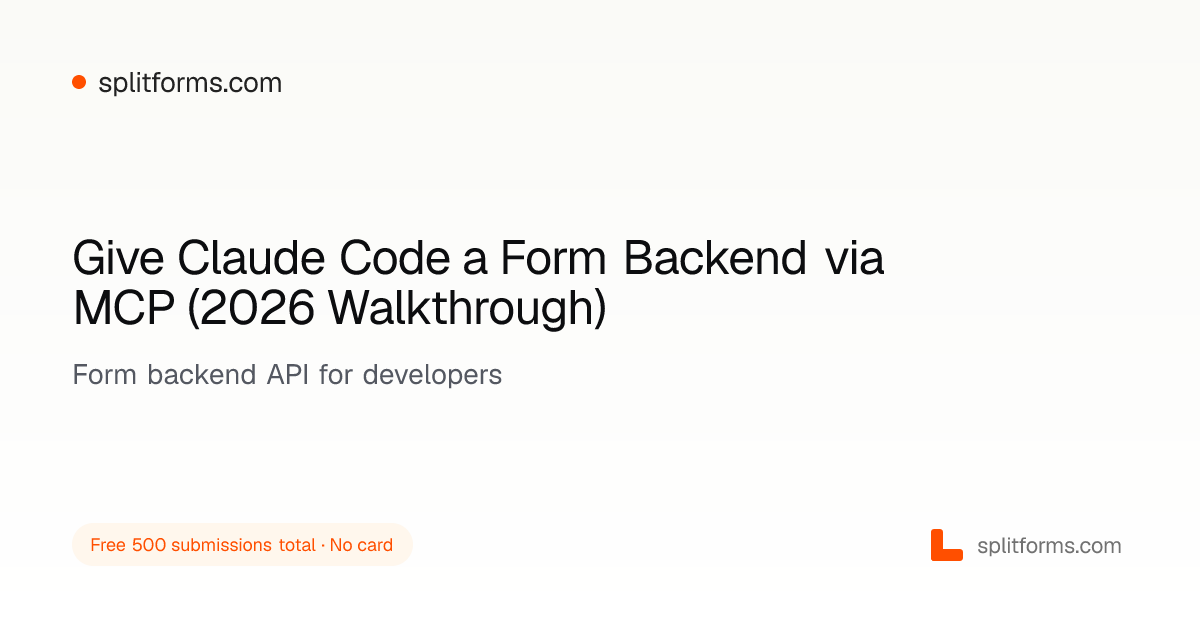 Give Claude Code a Form Backend via MCP (2026 Walkthrough)