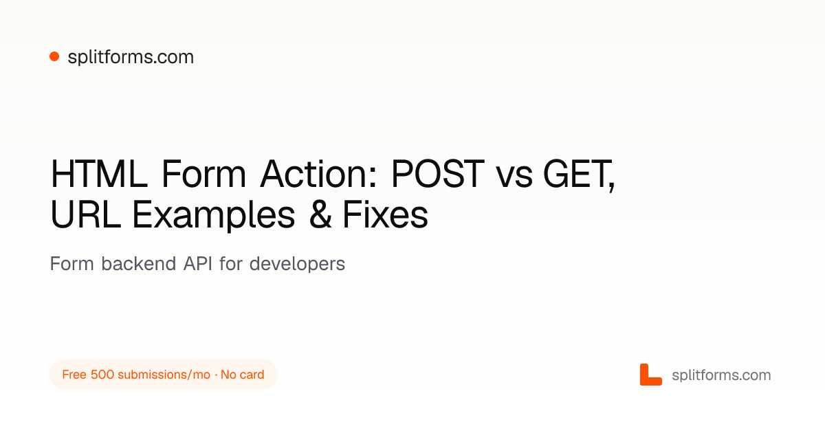 HTML Form Action: POST vs GET, URL Examples & Fixes