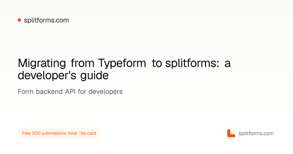 Migrating from Typeform to splitforms: a developer's guide · splitforms